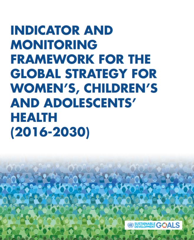 Indicator And Monitoring Framework For The Global Strategy For Women s 